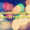 Free Canadian Government Grants To Pay Off Debt