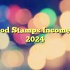 Ga Food Stamps Income Limit 2024