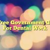 Usa Free Government Grants For Dental Work