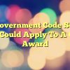 Usa Government Code Section 1090 Could Apply To A Grant Award